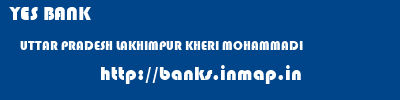 YES BANK  UTTAR PRADESH LAKHIMPUR KHERI MOHAMMADI   banks information 